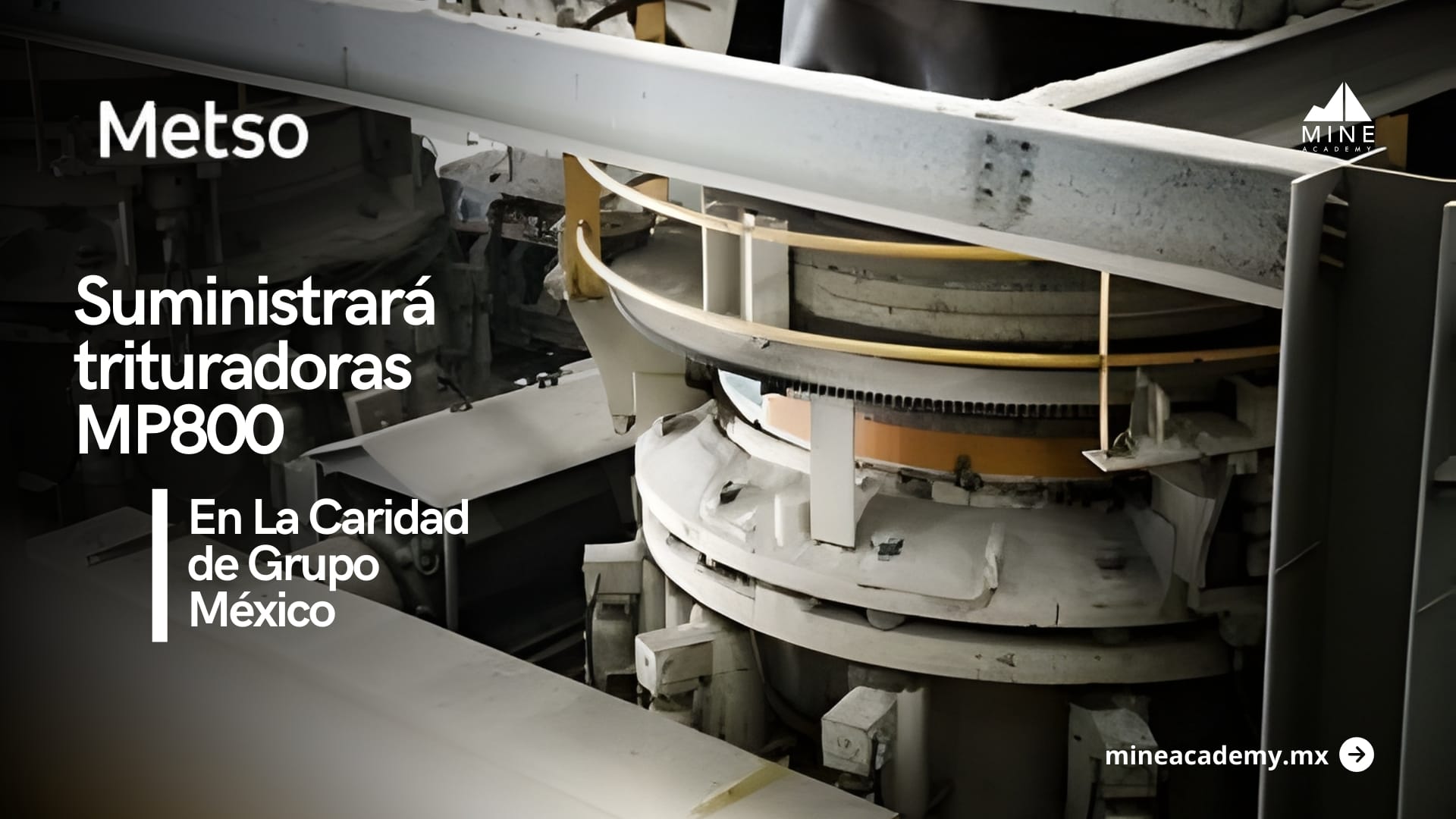 Metso suministrará trituradoras MP800 para ampliar capacidad en La Caridad de Grupo México