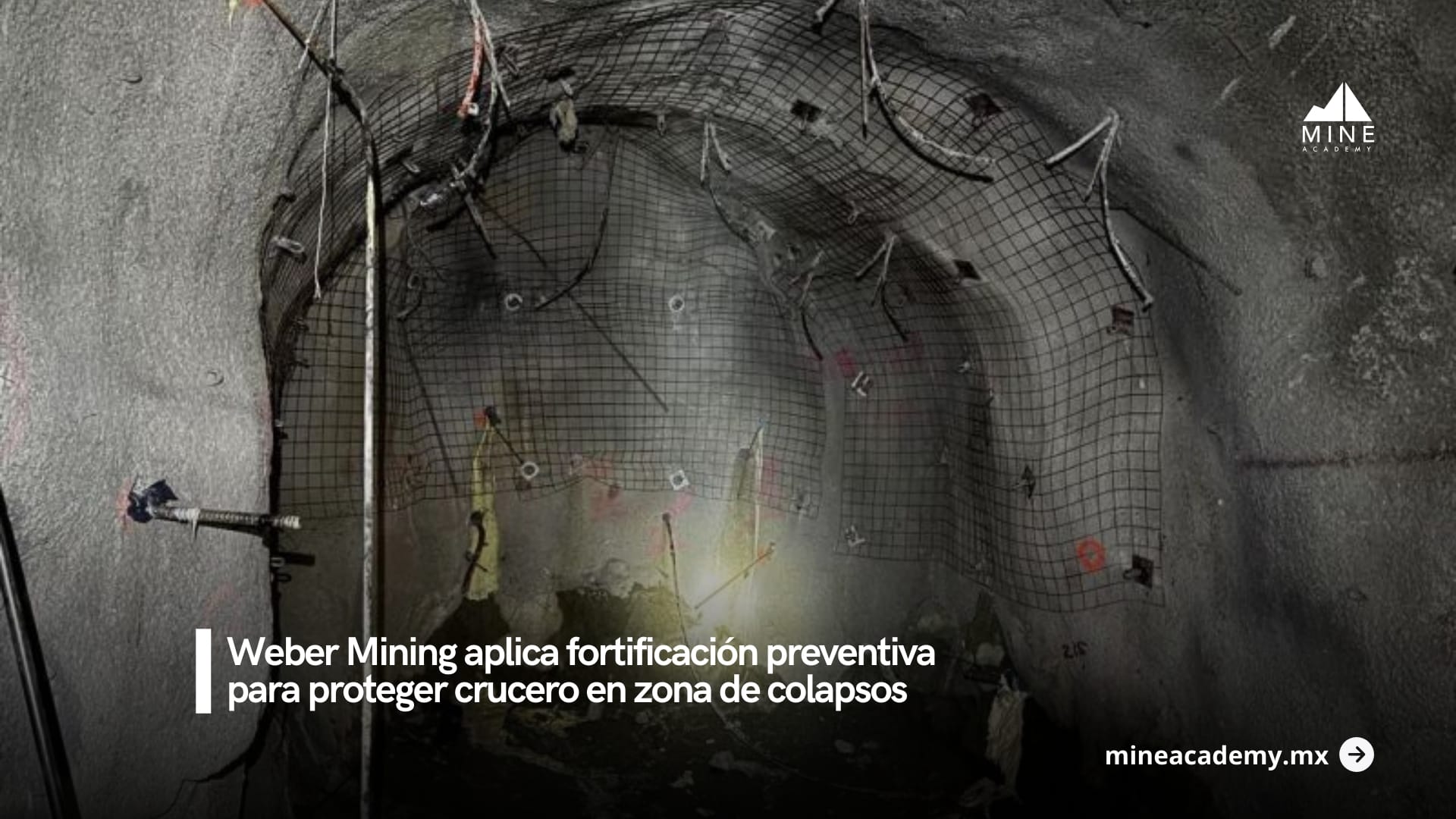 Weber Mining aplica fortificación preventiva para proteger crucero en zona de colapsos