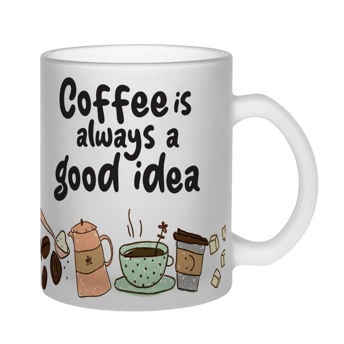 Coffee is Always a Good Idea Frosted Glass Coffee Mug | 350ml thumbnail 2